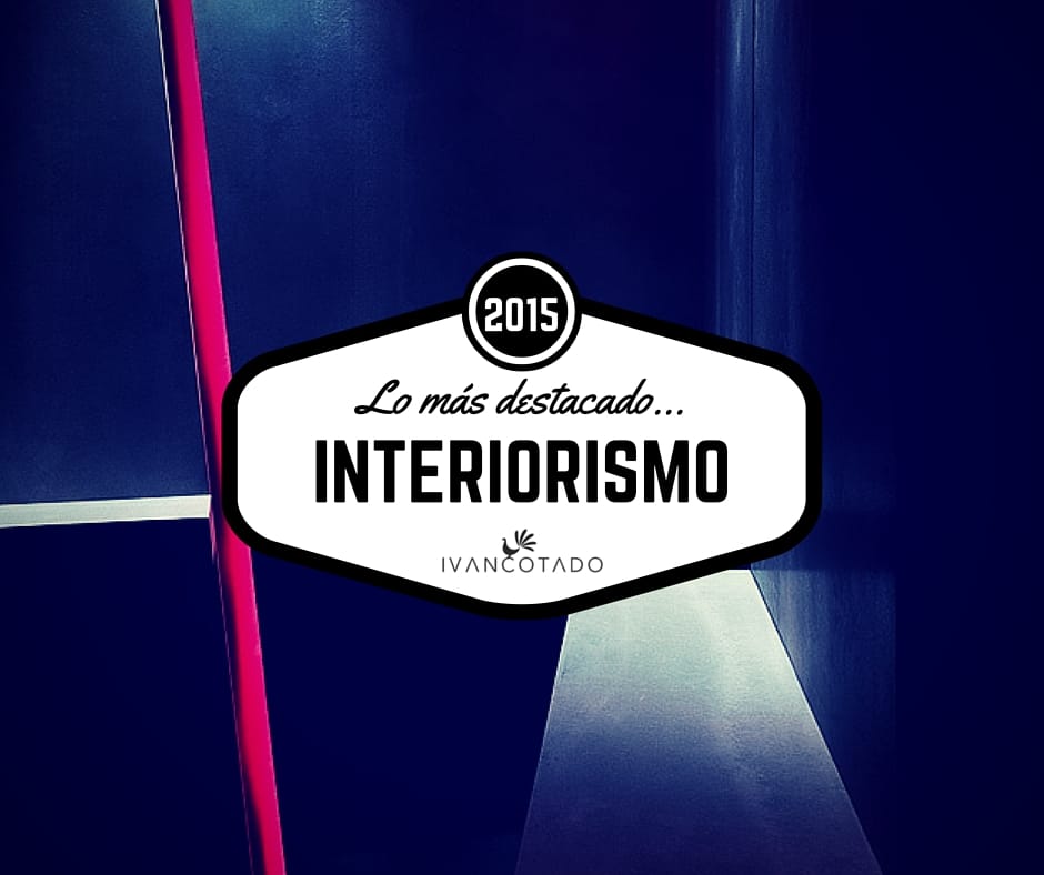 Esto fue lo más destacado del interiorismo en el año 2015
